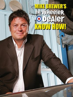cover image of Mike Brewer's The Wheeler Dealer Know How!